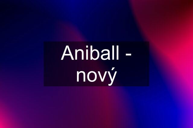 Aniball - nový