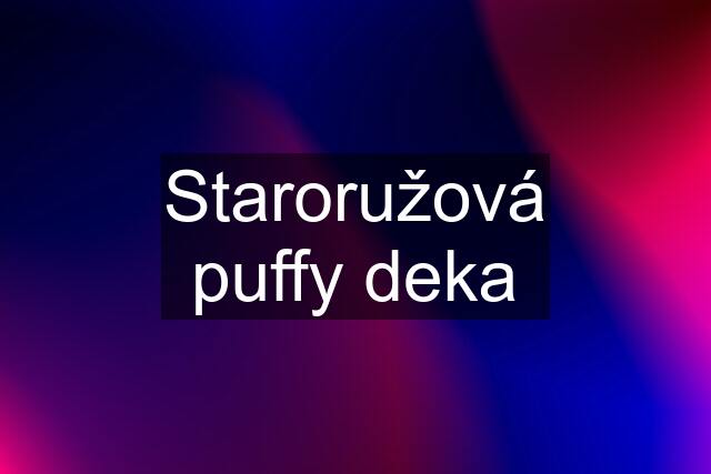 Staroružová puffy deka