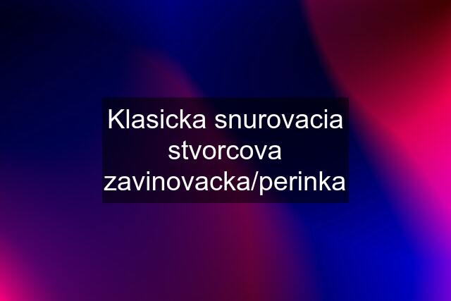 Klasicka snurovacia stvorcova zavinovacka/perinka