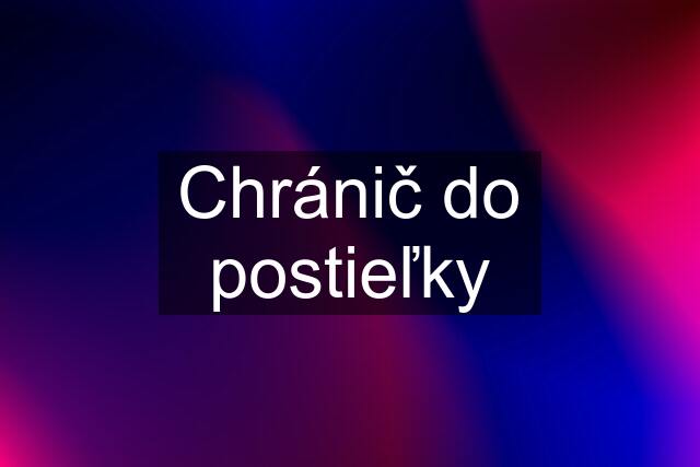 Chránič do postieľky