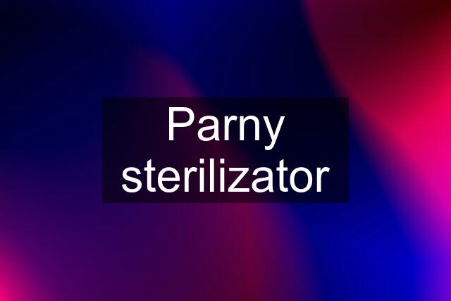 Parny sterilizator