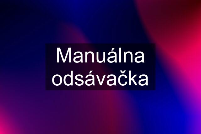 Manuálna odsávačka