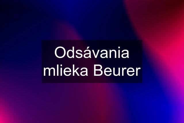 Odsávania mlieka Beurer