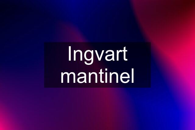 Ingvart mantinel