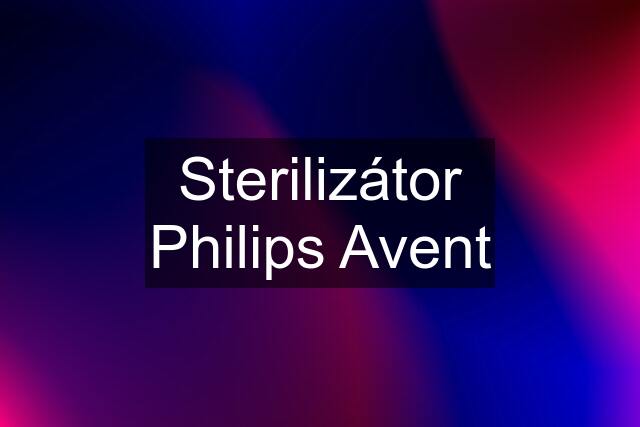 Sterilizátor Philips Avent