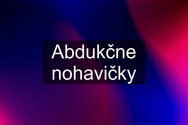 Abdukčne nohavičky