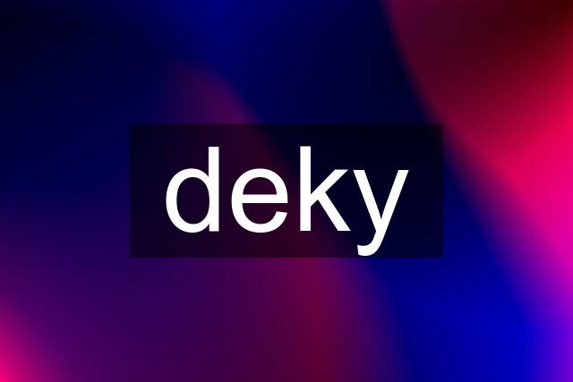 deky