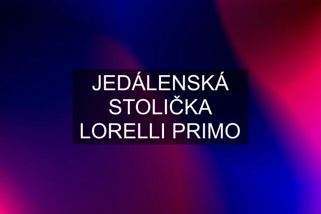 JEDÁLENSKÁ STOLIČKA LORELLI PRIMO