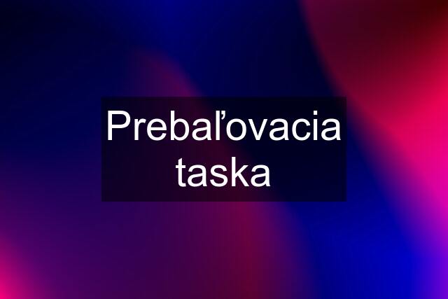 Prebaľovacia taska