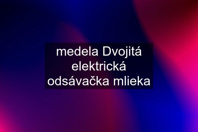 medela Dvojitá elektrická odsávačka mlieka