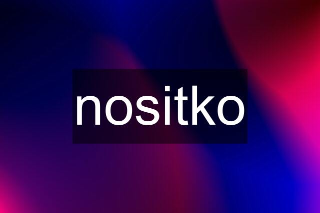 nositko