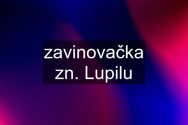 zavinovačka zn. Lupilu