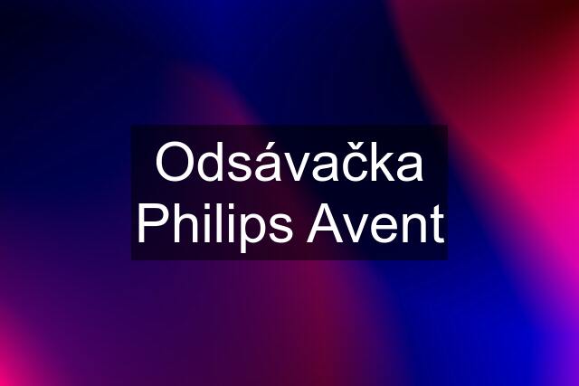 Odsávačka Philips Avent