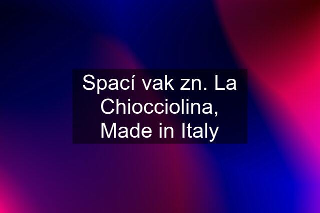 Spací vak zn. La Chiocciolina, Made in Italy