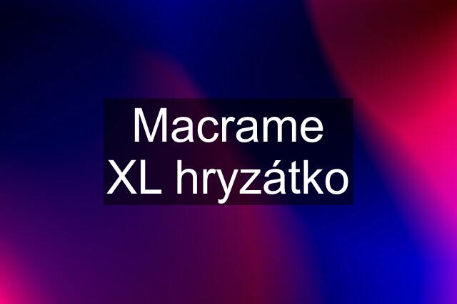 Macrame XL hryzátko