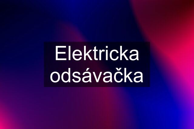 Elektricka odsávačka