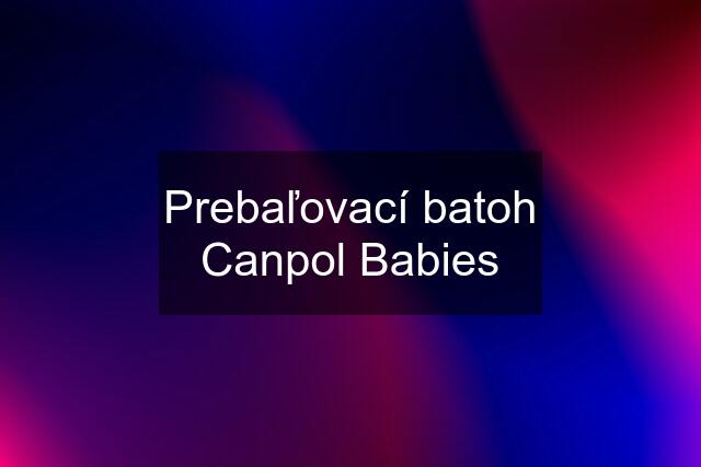 Prebaľovací batoh Canpol Babies