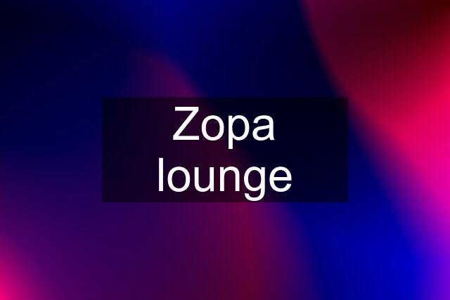 Zopa lounge