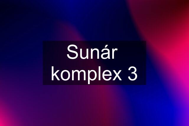 Sunár  komplex 3