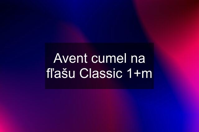 Avent cumel na fľašu Classic 1+m