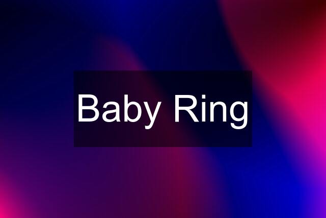 Baby Ring