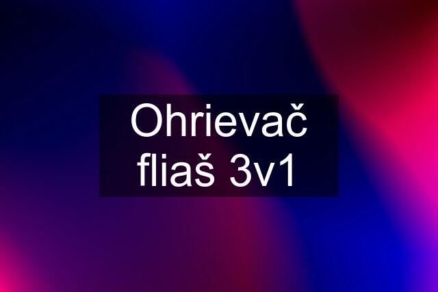 Ohrievač fliaš 3v1