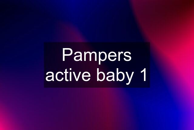 Pampers active baby 1