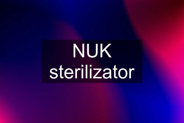 NUK sterilizator