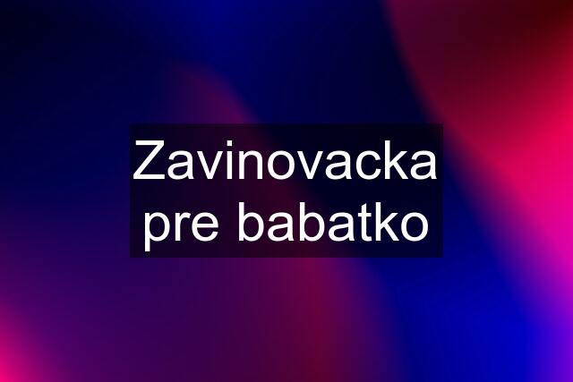 Zavinovacka pre babatko