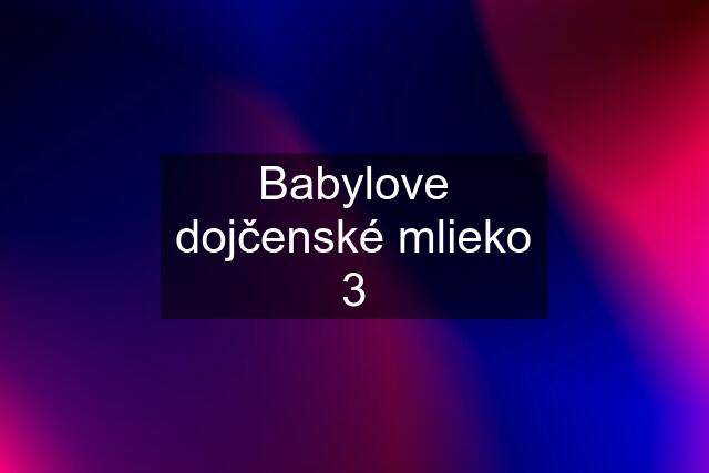 Babylove dojčenské mlieko 3