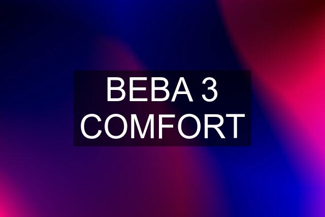 BEBA 3 COMFORT