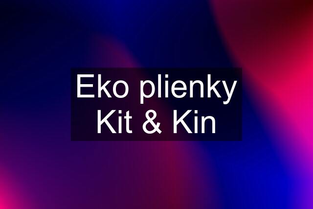 Eko plienky Kit & Kin