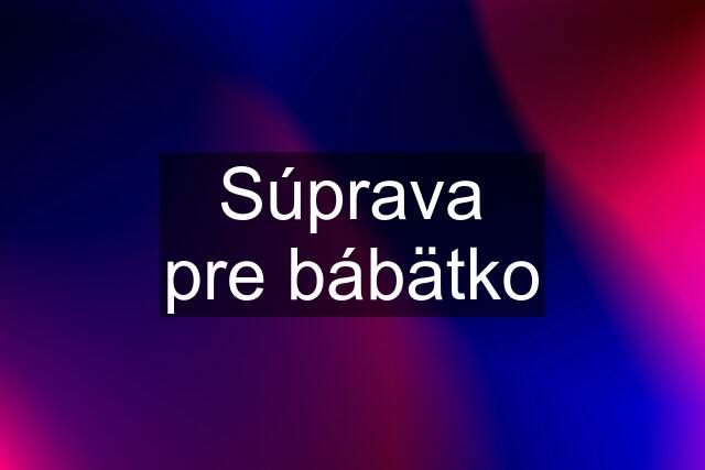 Súprava pre bábätko