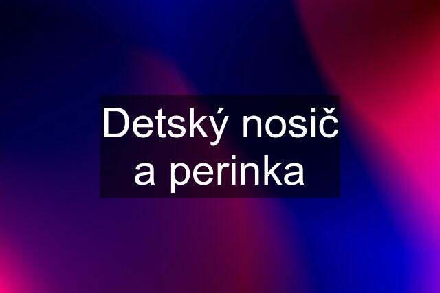 Detský nosič a perinka