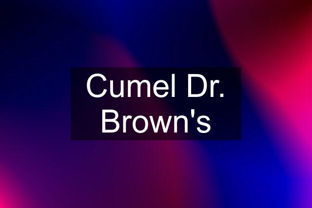 Cumel Dr. Brown's