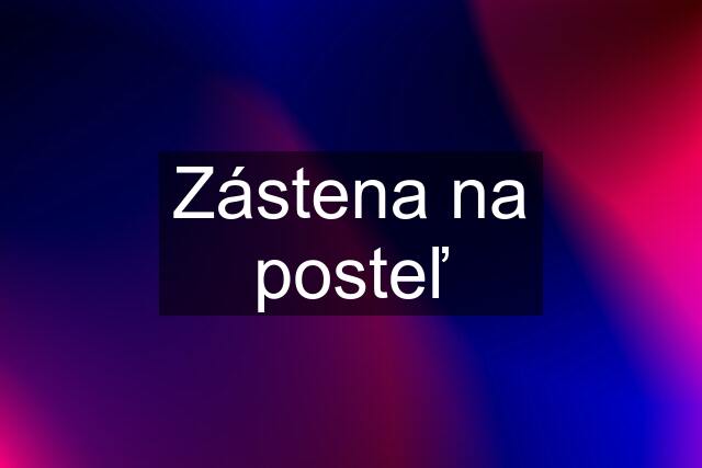 Zástena na posteľ