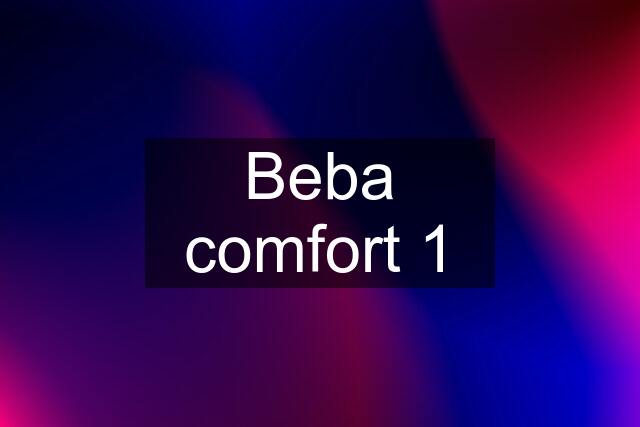 Beba comfort 1