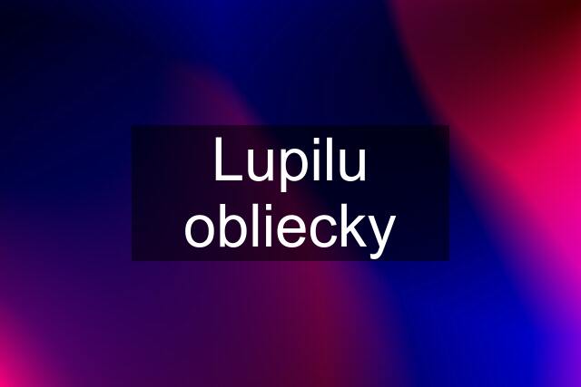 Lupilu obliecky