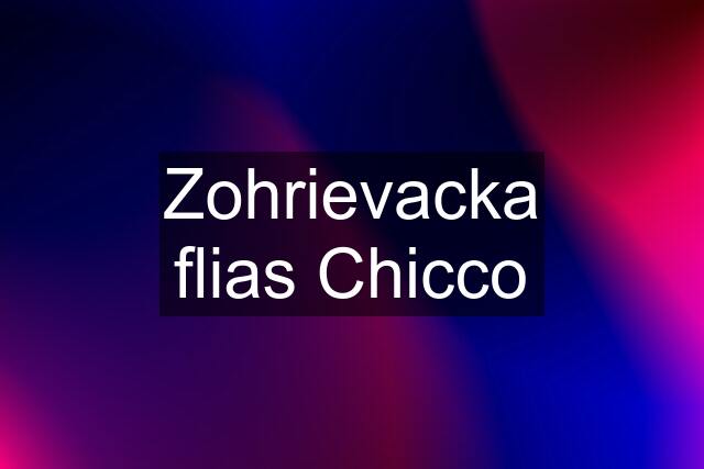 Zohrievacka flias Chicco