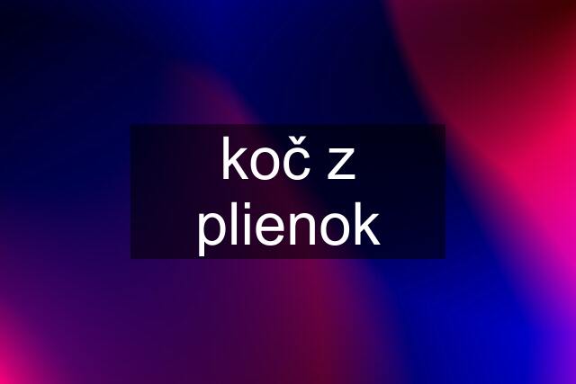 koč z plienok