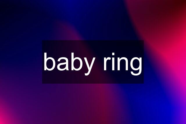 baby ring