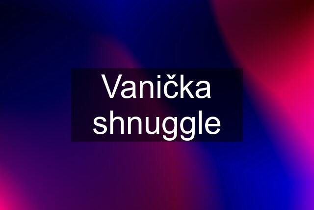 Vanička shnuggle