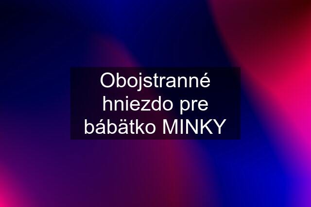 Obojstranné hniezdo pre bábätko MINKY