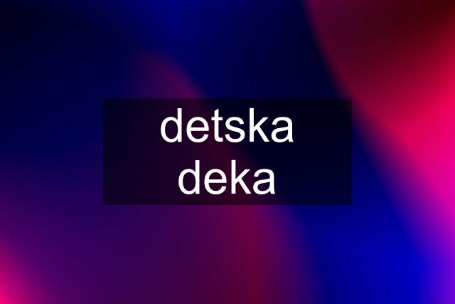 detska deka