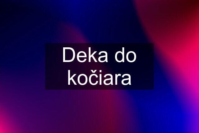 Deka do kočiara