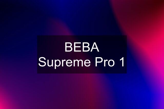 BEBA Supreme Pro 1