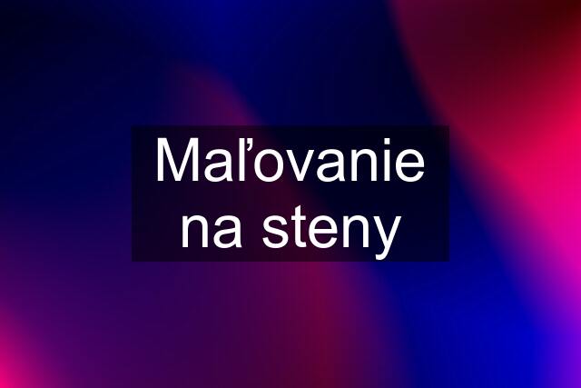 Maľovanie na steny