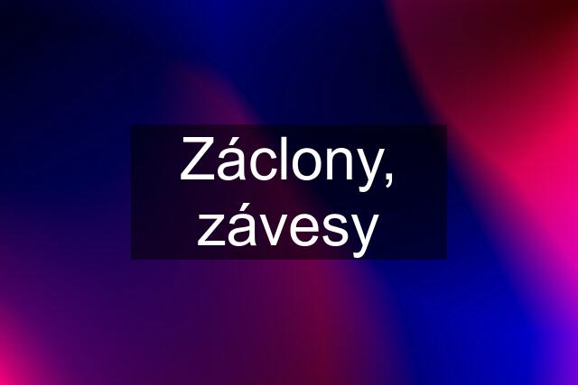 Záclony, závesy