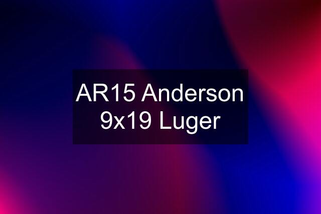 AR15 Anderson 9x19 Luger