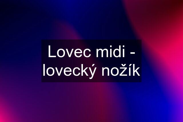 Lovec midi - lovecký nožík